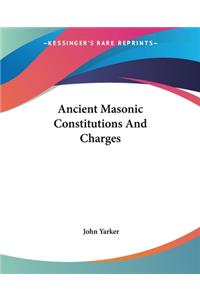 Ancient Masonic Constitutions And Charges