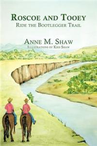 Roscoe and Tooey Ride the Bootlegger Trail