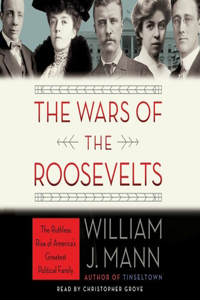 Wars of the Roosevelts Lib/E