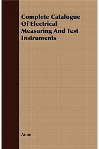 Complete Catalogue of Electrical Measuring and Test Instruments