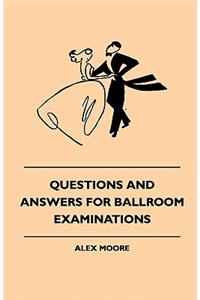 Questions and Answers for Ballroom Examinations