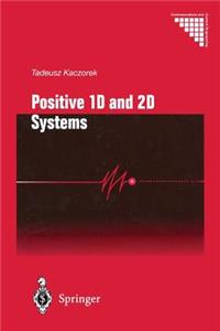 Positive 1d and 2D Systems