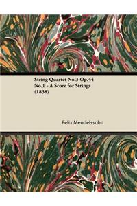 String Quartet No.3 Op.44 No.1 - A Score for Strings (1838)