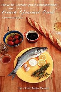 How to Lower Your Cholesterol With French Gourmet Food