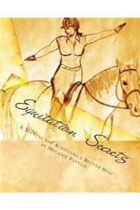 Equitation Secrets: A Horse-Back Rider's Manual for Achieving a Better Seat