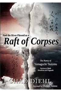 And the River Flowed as a Raft of Corpses