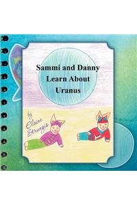 Sammi and Danny Learn about Uranus