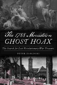 The 1788 Morristown Ghost Hoax