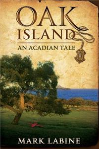 Oak Island An Acadian Tale