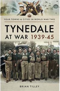 Tynedale at War, 1939-1945