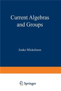Current Algebras and Groups
