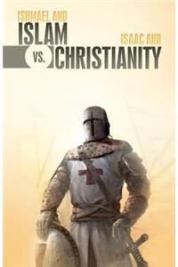 Ishmael & Islam vs. Isaac & Christianity