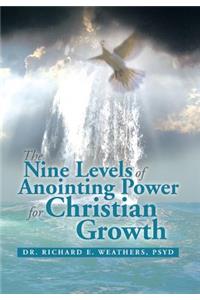 Nine Levels of Anointing Power for Christian Growth