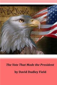The Vote That Made the President