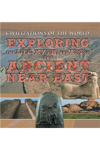 Exploring the Life, Myth, and Art of the Ancient Near East