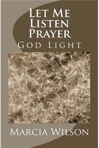 Let Me Listen Prayer