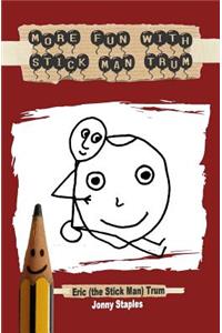 More Fun With Stick Man Trum