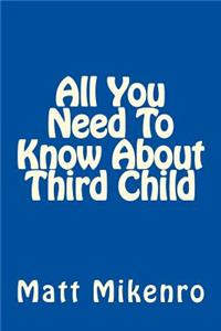 All You Need To Know About Third Child