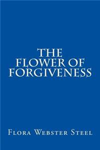 The Flower of Forgiveness