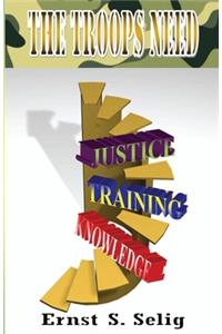 The Troops Need Knowledge, Training and Justice