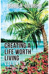 Creating a Life Worth Living