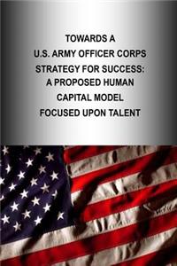 Towards A U.S. Army Officer Corps Strategy for Success