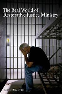 Real World of Restorative Justice Ministry