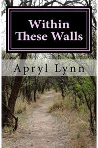Within These Walls: My Life as a Housebound Agoraphobic