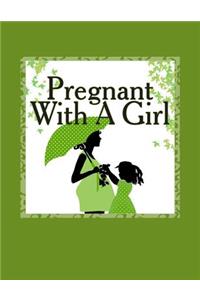 Pregnant With A Girl