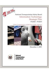 National Transporation Safety Board Information Technology Strategic Plan FY2010-FY2015