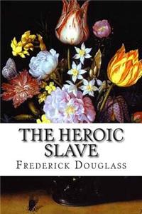 The Heroic Slave