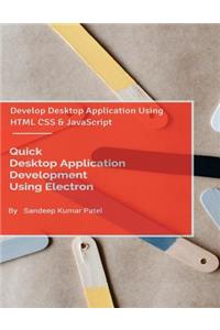 Quick Desktop Application Development Using Electron