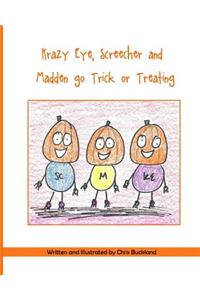Krazy Eye, Screecher and Madden go Trick or Treating