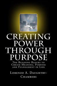 Creating Power Through Purpose