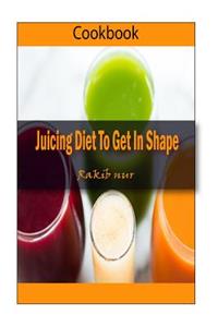 Weight Watchers Ultimate: Over 300 Weight Loss Juice Recipes ''Juicing Diet to Get in Shape