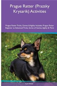Prague Ratter (Prazsky Krysarik) Activities Prague Ratter Tricks, Games & Agility. Includes: Prague Ratter Beginner to Advanced Tricks, Series of Games, Agility and More