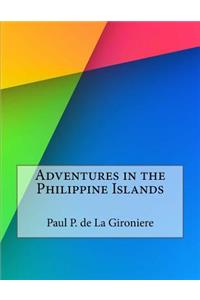 Adventures in the Philippine Islands