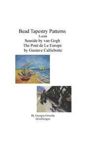 Bead Tapestry Patterns Loom Seaside by van Gogh The Pont de LeEurope by Gustave