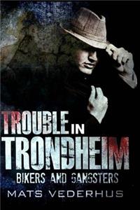 Trouble in Trondheim