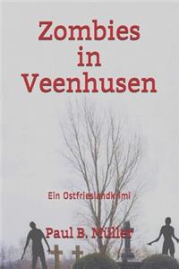 Zombies in Veenhusen: Ein Ostfrieslandkrimi