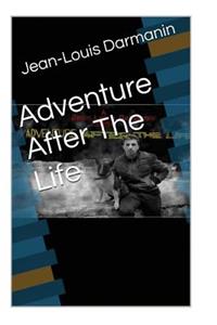 Adventure After the Life
