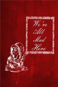 Alice in Wonderland Chalkboard Journal - We're All Mad Here (Red)