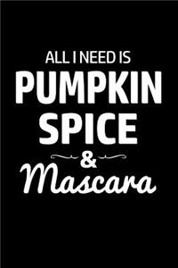 All I Need Is Pumpkin Spice & Mascara