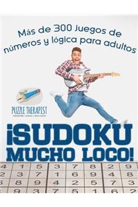 ¡Sudoku Mucho Loco! Más de 300 juegos de números y lógica para adultos