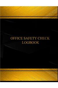 Office Safety Check & Maintenance Log(Log Book, Journal -125 pgs, 8.5X11 inches)