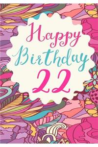 Happy Birthday 22: Keepsake Journal Notebook For Best Wishes, Messages & Doodling V22