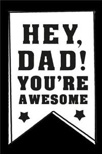 Hey Dad! You're Awesome