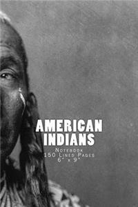 American Indians: Notebook 150 Lined Pages 6 X 9