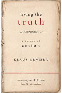 Living the Truth: A Theory of Action