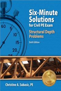 Six-Minute Solutions for Civil PE Exam Structural Depth Problems